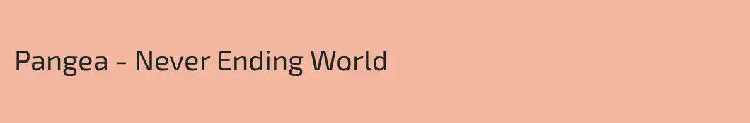 Pangea - Never Ending World